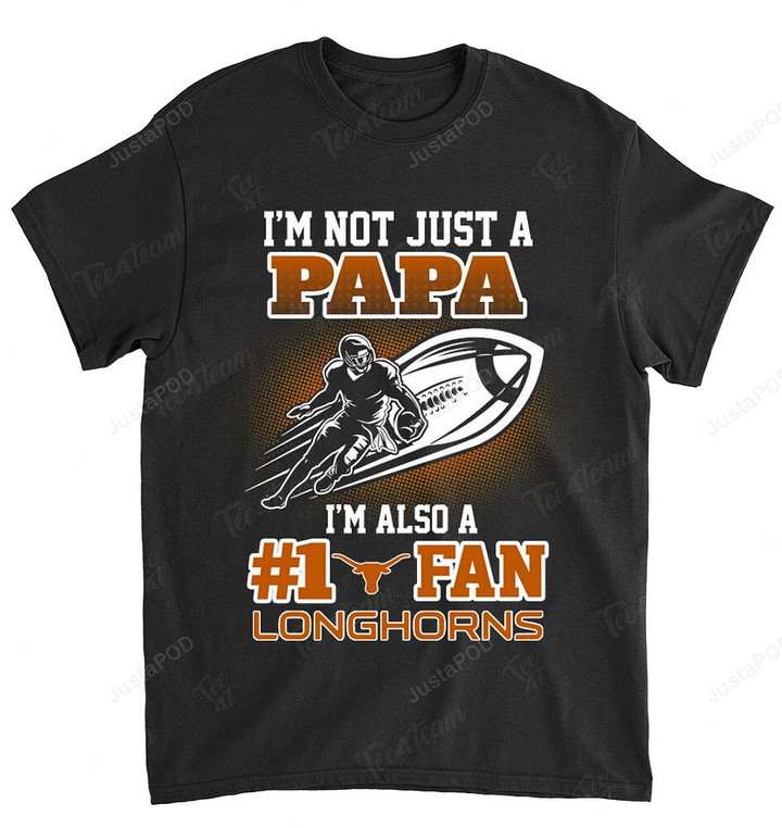 NCAA Texas Longhorns Not Just Papa Also A Fan T-Shirt