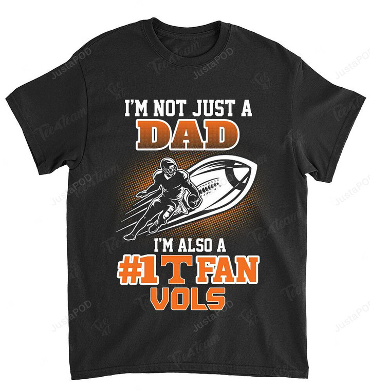 NCAA Tennessee Volunteers Not Just Dad Also A Fan T-Shirt