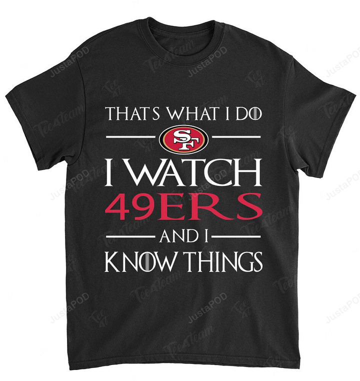 NFL San Francisco 49ers That Is What I Do T-Shirt