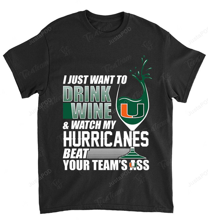 NCAA Miami Hurricanes I Just Want To Drink Wine T-Shirt