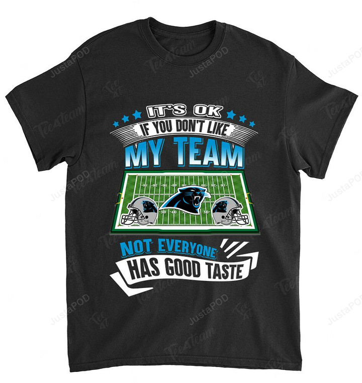 NFL Carolina Panthers If You Dont Like My Team T-Shirt