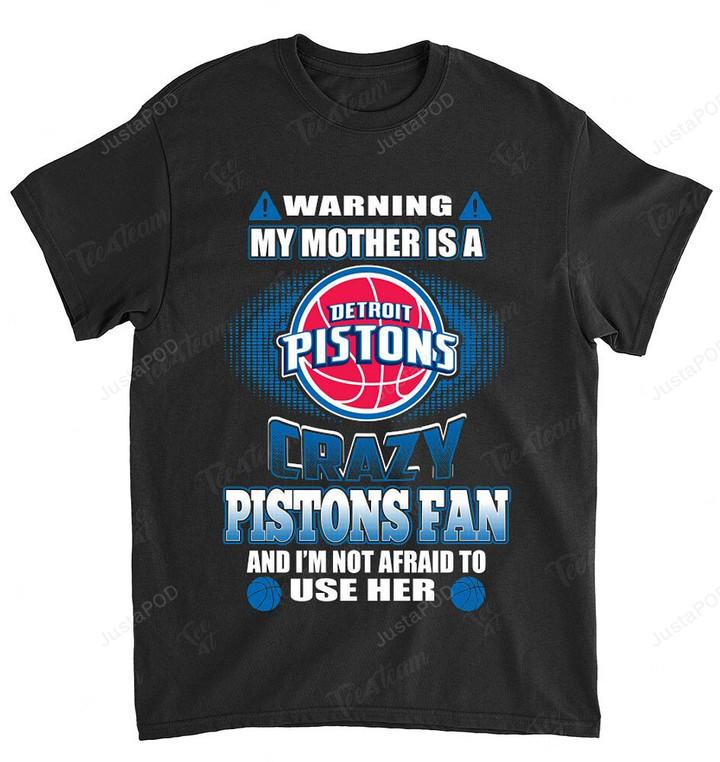 NBA Detroit Pistons Warning My Mother Crazy Fan T-Shirt