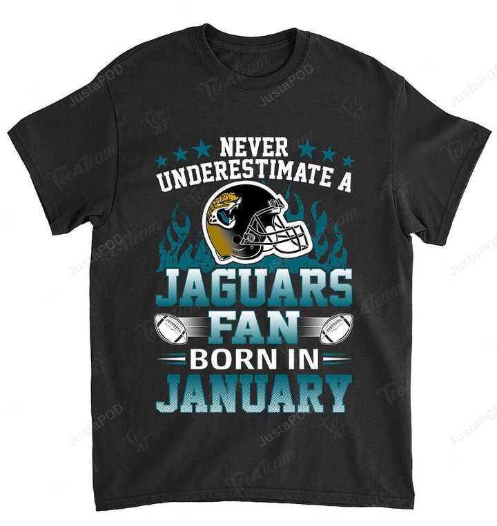 NFL Jacksonville Jaguars Never Underestimate Fan Born In January 1 T-Shirt