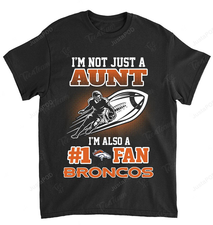 NFL Denver Broncos Not Just Aunt Also A Fan T-Shirt