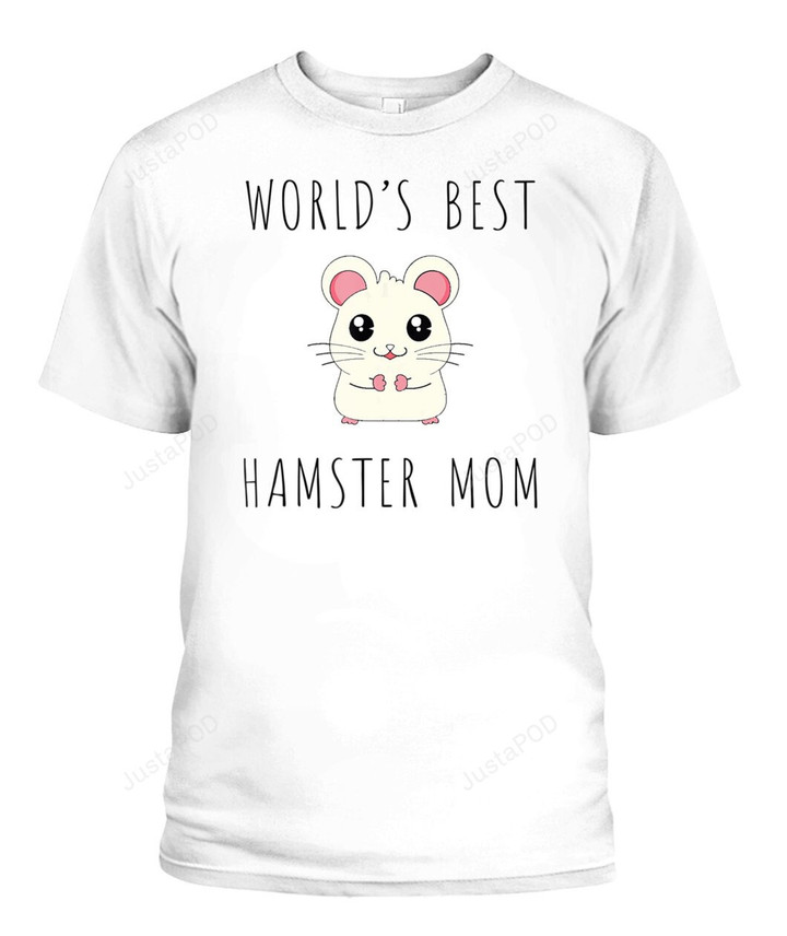 World's Best Hamster Mom T-shirt Little Mouse Mommy Shirt White Hammy Tees Pet Shirt Birthday Anniversary Mother's Day Tshirt