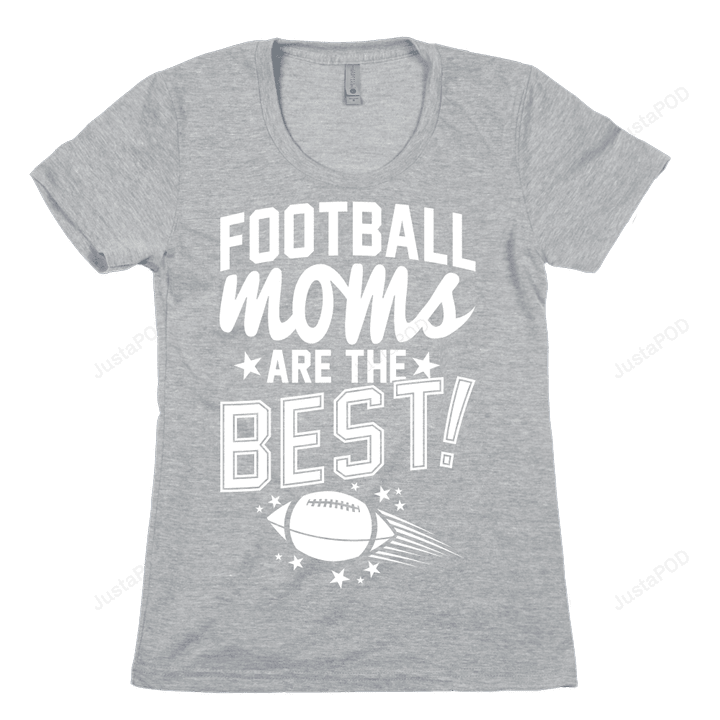 Football Moms Are The Best Womens Funny T-Shirt Tee Birthday Christmas Present T-Shirts Gifts Women T-Shirts Women Soft Clothes Fashion Tops Grey