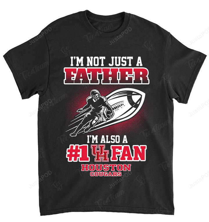 NCAA Houston Cougars Not Just Father Also A Fan T-Shirt