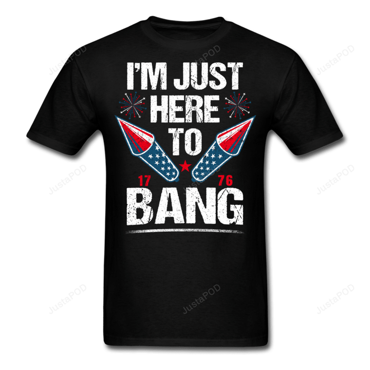 Just Here To Bang 76 T-Shirt, Essential T-shirt, Unisex T-Shirt Great Customized Gifts For Birthday Christmas Thanksgiving