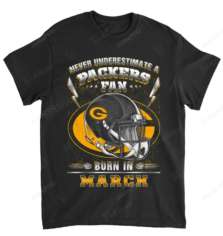 NFL Green Bay Packers Never Underestimate Fan Born In March 2 T-Shirt