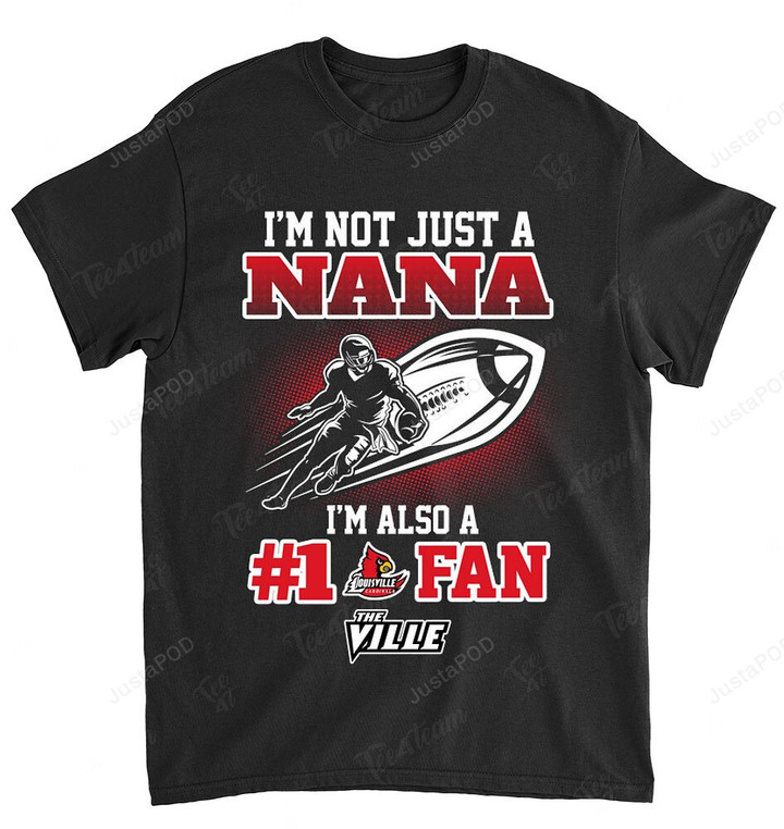 NCAA Louisville Cardinals Not Just Nana Also A Fan T-Shirt