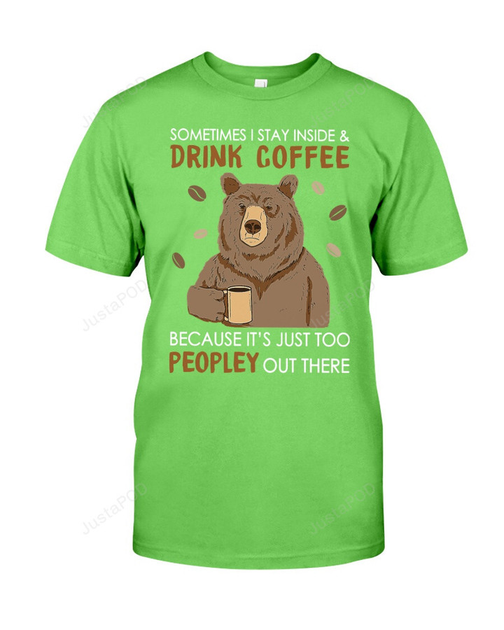 Stay In And Drink Coffee Bear Short-Sleeves Tshirt, Pullover Hoodie, Great Gift T-shirt For Thanksgiving Birthday Christmas