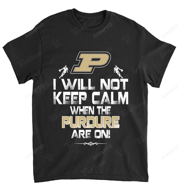 NCAA Purdue Boilermakers I Will Not Keep Calm T-Shirt
