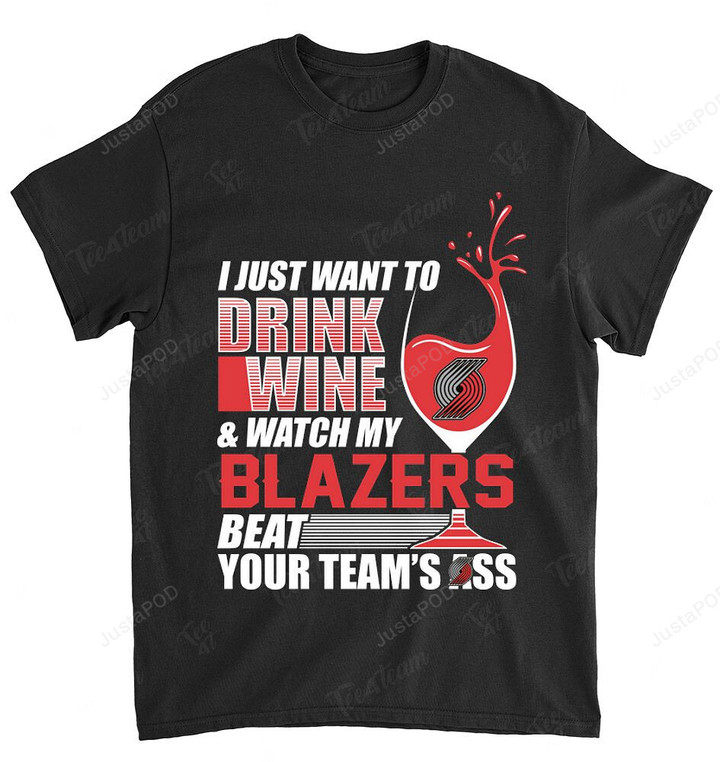 NBA Portland Trail Blazers I Just Want To Drink Wine T-Shirt