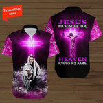 Custom name Christian Jesus Because Of Jesus Heaven Knows My Name Hawaiian Aloha Shirt KV - 1
