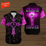Because Of Jesus Heaven Knows My Name Christian Aloha Hawaiian Shirts KV - 1