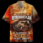 I Do Have A Retirement Plan Hot Rod Hawaiian Shirt  Unisex  Adult  HW4233 - 1