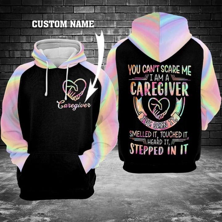 You cant scare me i am a caregiver customizable name holographic color 3d printed hoodie 3D Hoodie Sweater Tshirt
