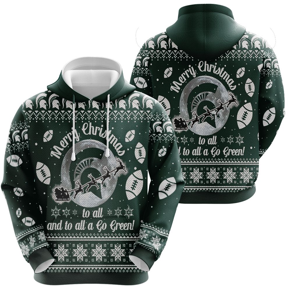 Michigan state spartans to all and to all a go green ugly christmas 3d shirt Hoodie