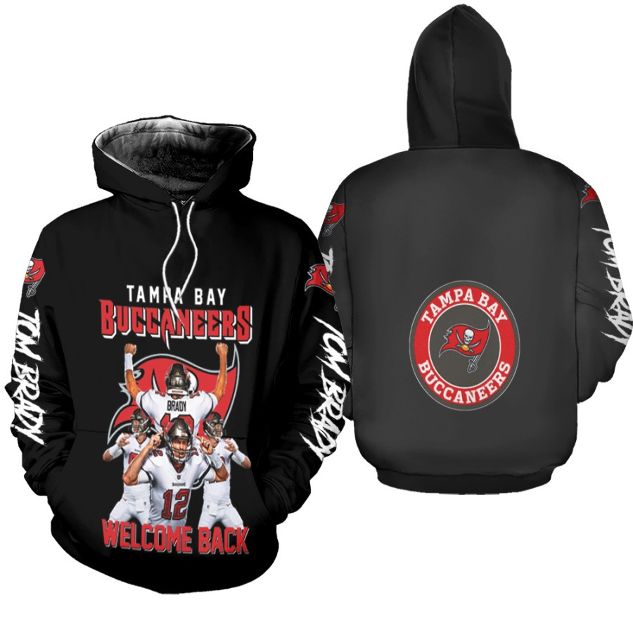 Tampa Bay Buccaneers Tom Brady 00 Welcome Back Nfl Team 3d Allover Style Gift With Custom Name Number For Buccaneers Fans Hoodie