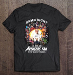 Marvel Avengers Damn Right I’m An Avengers Fan Now And Forever T Shirt Hoodie Sweater 