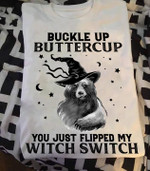 Bear Witch Buckle Up Buttercup You Just Flipped My Witch Switch T Shirt Hoodie Sweater