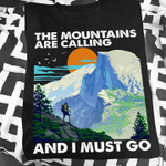 Hikking the mountains are calling and i must go T Shirt Hoodie Sweater