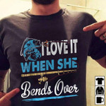 I love it when she bends over T Shirt Hoodie Sweater