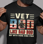 Vet bod like dad bod but with more knee pain T Shirt Hoodie Sweater