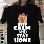 Keep calm and stay home dog T Shirt Hoodie Sweater