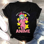 Just a girl who loves anime T Shirt Hoodie Sweater