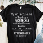 My kids accuse me of having a favorite child my grandbabies T Shirt Hoodie Sweater