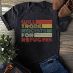 Will trade racists for refugees T shirt hoodie sweater