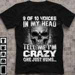 Skulls 9 of 10 voices in my head tell me i am crazy one just hums T Shirt Hoodie Sweater