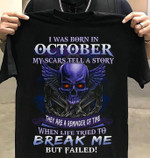 Skulls october my scars tell a story when life tried to break me T Shirt Hoodie Sweater
