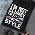I'm Not Clumsy I'm Falling With Style T Shirt Hoodie Sweater