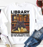 Black cat and book library because not everything on the internet is true T shirt hoodie sweater