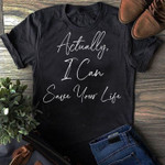 Actually I can save your life T Shirt Hoodie Sweater