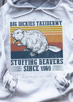 Vintage big dickies taxidermy stuffing beavers since 1969 T Shirt Hoodie Sweater