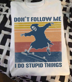 Vintage don't follow me I do stupid things T Shirt Hoodie Sweater