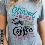 Stressed blessed and coffee obsessed T Shirt Hoodie Sweater