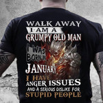 Walk away i am a grumpy old man january anger issues and a serious dislike for T Shirt Hoodie Sweater