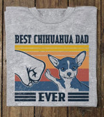 Best chihuahua dad ever T Shirt Hoodie Sweater