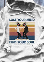 Vintage lose your mind find your soul T Shirt Hoodie Sweater