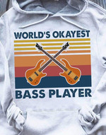Vintage world's okayest bass player T Shirt Hoodie Sweater