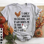 Chickens animals i only wanted T shirt hoodie sweater