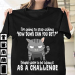 Grumpy cat I'm going to stop asking how dumb can you get T Shirt Hoodie Sweater