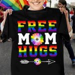 Free mom hugs T Shirt Hoodie Sweater