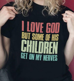 Quote but some of his children get on my nerves T Shirt Hoodie Sweater