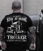 Trucker I can't stay at home T Shirt Hoodie Sweater