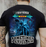 Veteran I was there sometimes I still am T Shirt Hoodie Sweater